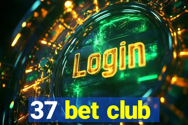 37 bet club